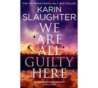 We are all guilty here Karin Slaughter (Auteur)