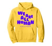 WE are All Human - United in Diversity - Diversité Humaine Sweat à Capuche