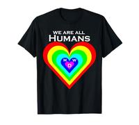 We are all humans- m w d love peace arc-en-ciel LSBTI T-Shirt