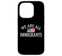 We Are All Immigrants Human Rights No La Migra Drapeau USA Coque pour iPhone 14 Pro