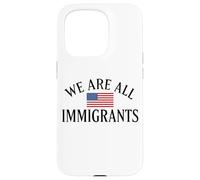 We Are All Immigrants Human Rights No La Migra Drapeau USA Coque pour iPhone 15 Pro