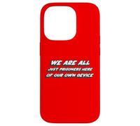 We are All Just Prisoners Here of Our own Device Coque pour iPhone 14 Pro
