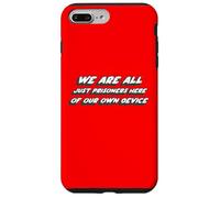 We are All Just Prisoners Here of Our own Device Coque pour iPhone 7 Plus/8 Plus