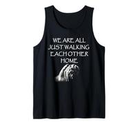 We Are All Just Walking Each Other Home - Citation Débardeur