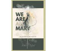 We Are All Mary: Incarnation in the Ordinary