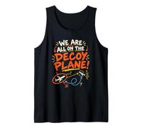 We are All on The Decoy Plane Débardeur