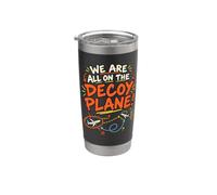 We are All On The Decoy Plane Gobelet isotherme en acier inoxydable double paroi