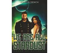 We Are All Stardust: Book II of The House Of Altimsah