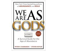 We Are as Gods: A Survival Guide for the Age of Abundance