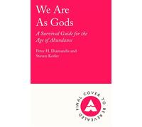 We Are As Gods A Survival Guide for the Age of Abundance - Peter H. Diamandis - Atlantic Books - ebook (ePub) - Livre