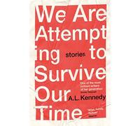 We Are Attempting To Survive Our Time