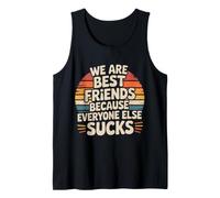 We are Best Friends Because Everyone Else Sucks Débardeur