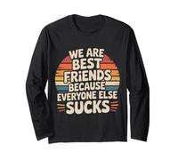 We are Best Friends Because Everyone Else Sucks Manche Longue