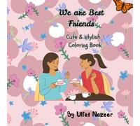 We are Best Friends: Cute and stylish coloring book for adults and kids ,Relaxing, Beautiful moments, fashion, Perfect gift for bestie
