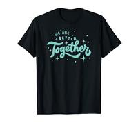 We Are Better Together Bleu sarcelle T-Shirt