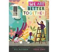 We Are Better Together by Bill McKibben Bill McKibben (Auteur)