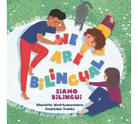 WE ARE BILINGUAL - Siamo Bilingui: A Bilingual Book - English & Italian