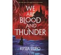 We Are Blood And Thunder
