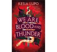 We Are Blood And Thunder by Kesia Lupo Kesia Lupo (Auteur)