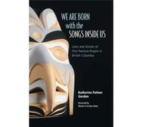 WE ARE BORN WITH SONGS INSIDE - [Version Originale] Gordon K P (Auteur)