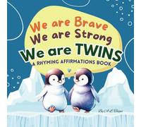 We are Brave. We are Strong. We are Twins. Rhyming Affirmations Book: An Empowering Keepsake For Kids Promoting Positive Thinking, Gratitude, ... Kindergarten, Ages 0-1, 2-3, 4 to 6, 7 to 10