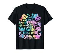 We are Different But in This School We All Swim Together T-Shirt