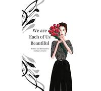 We Are Each Of Us Beautiful