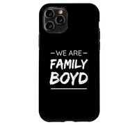 We are Family Boyd Surname Last Name Boyd Coque pour iPhone 11 Pro
