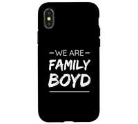 We are Family Boyd Surname Last Name Boyd Coque pour iPhone X/XS