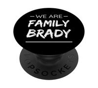 We are Family Brady Surname Last Name Brady PopSockets PopGrip Adhésif