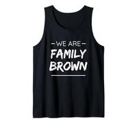 We Are Family Brown Surname Last Name Brown Débardeur