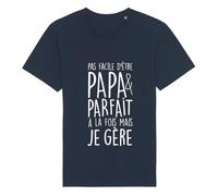 We Are Family, Tee Shirt Humoristique pour Homme, Pas Facile d'être Papa et Parfait à la Fois mais Je gère Manches Courtes, Col Rond, 100% Coton Bio, Bleu Navy, Taille L