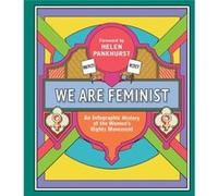 We Are Feminist: An Infographic History of the Women's Rights Movement