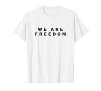 WE are Freedom - Minimal Text Design Conservative (White) T-Shirt