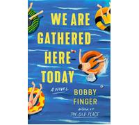 We Are Gathered Here Today - Bobby Finger - G.P. Putnam's Sons - ebook (ePub) - Livre