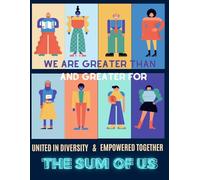WE ARE GREATER THAN, AND GREATER FOR, THE SUM OF US: NOTEBOOK