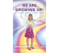 We Are Growing Up!: Encouraging Teenagers, by a Teenager