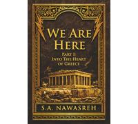 WE ARE HERE: Part 1 - Into the Heart of Greece