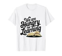 We are Hungry for Learning Book Reading Lover Library Humour T-Shirt