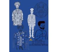 We Are Kingz Coloring Book: 30+ Inspiring Outlined Illustrations of Black Men in Traditional and Modern Fashion - A Fun and Creative Coloring Book for Kids, Teens, and Adults
