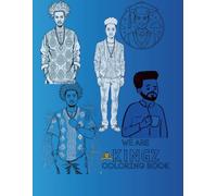 We Are Kingz Coloring Book: 30+ Inspiring Outlined Illustrations of Black Men in Traditional and Modern Fashion - A Fun and Creative Coloring Book for Kids, Teens, and Adults