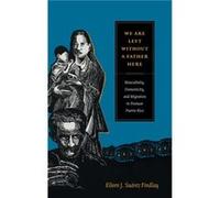 We Are Left without a Father Here by Eileen J. Suarez Findlay Eileen J. Suarez Findlay (Auteur)