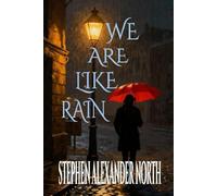 We Are Like Rain