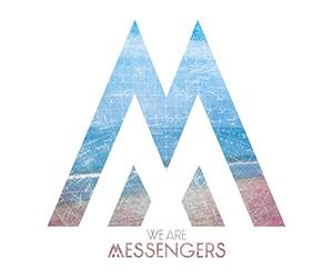 we are messengers - We Are Messengers