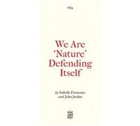 We Are 'Nature' Defending Itself: Entangling Art, Activism and Autonomous Zones