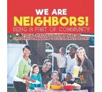 We Are Neighbors! Being A Part Of Community - Social Skills Book Kindergarten Children's Friendship & Social Skills Books