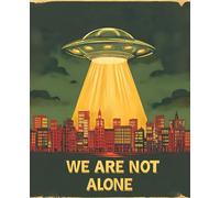We Are Not Alone: Alien & UFO Themed Composition Notebook: College Ruled | 7.5 x 9.25 in | Matte Cover | Sci-Fi Gift for Students, Teens, and Space Enthusiasts