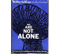 We Are Not Alone : the Search for Intelligent Life on Other Worlds