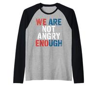 We are Not Angry Enough Constitution américaine Manche Raglan