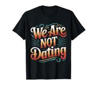 We are Not Dating Situationship Déni Couple - T-Shirt